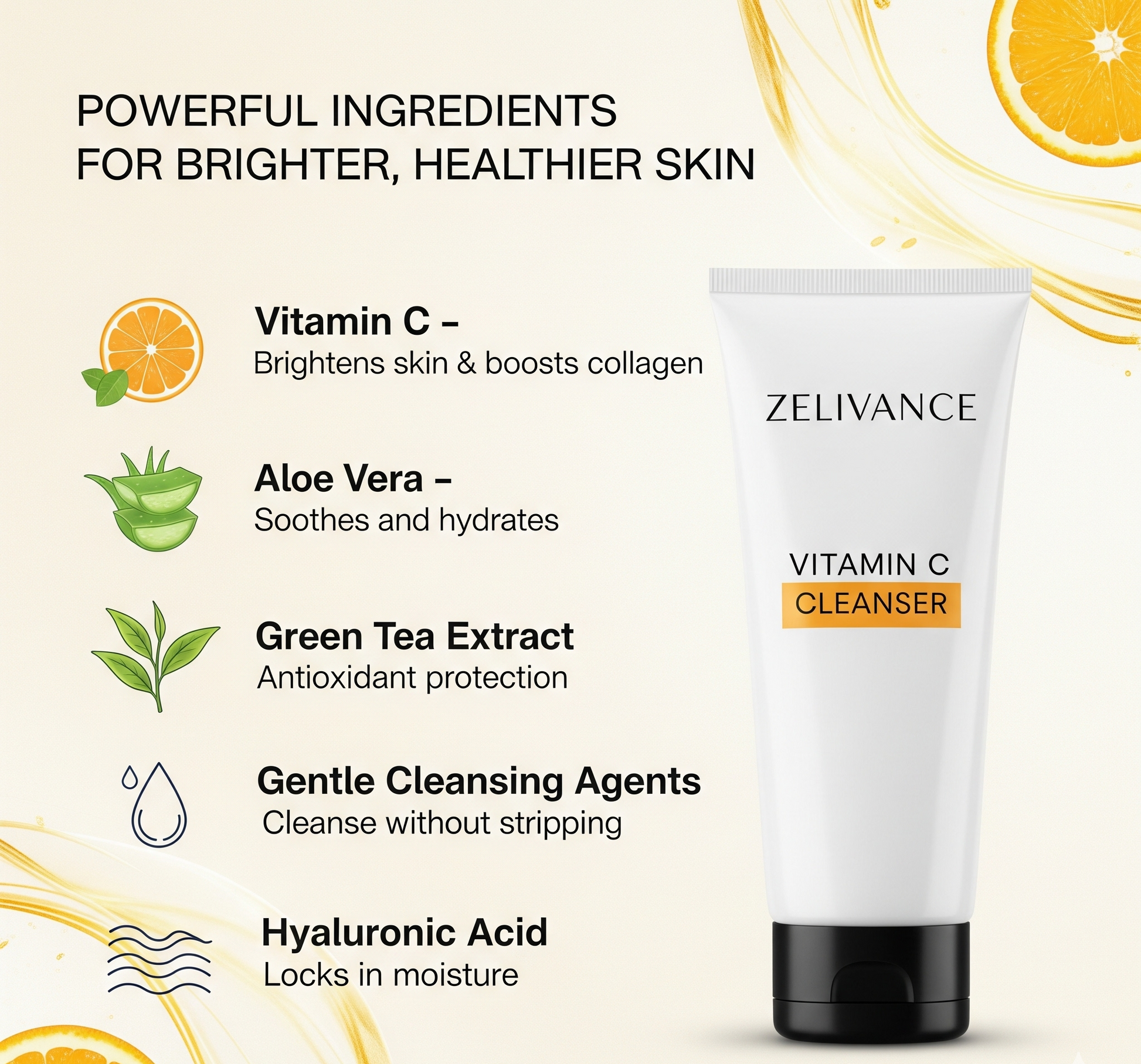 Ingredients of Vitamin C Cleanser: Vitamin C, Aloe Vera, Green Tea